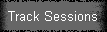 Track Sessions
